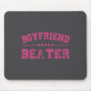 Boyfriend Beater Funny Design 507eaff4f4b81bf657ea Mouse Mat