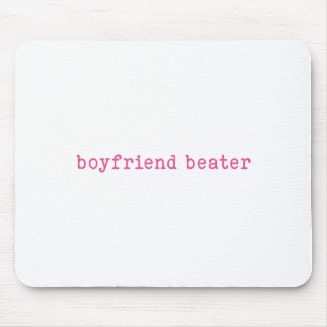 Boyfriend Beater Funny Girlfriend Humor Retro Groo Mouse Mat (Front)