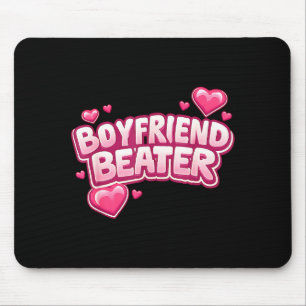 Boyfriend Beater Funny Tee  Mouse Mat
