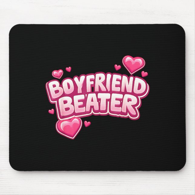 Boyfriend Beater Funny Tee  Mouse Mat (Front)