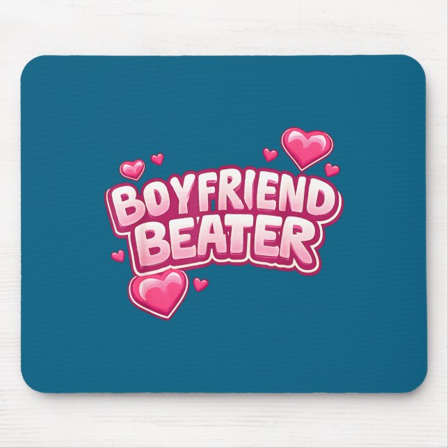 Boyfriend Beater Funny Tee  Mouse Mat (Front)