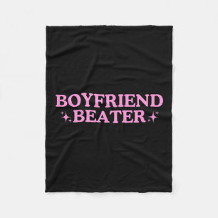 Boyfriend Beater Unhinged Gen Z Y2k Funny Sarcasti Fleece Blanket