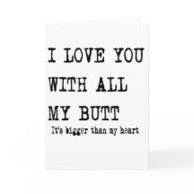boyfriend birthday I love you with all my butt