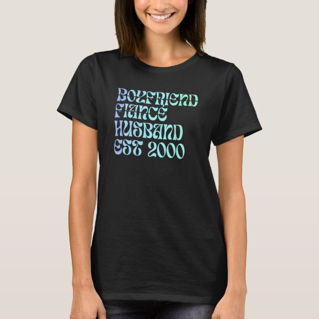 Boyfriend Fiance Husband Est 2000 Wedding Annivers T-Shirt (Front)