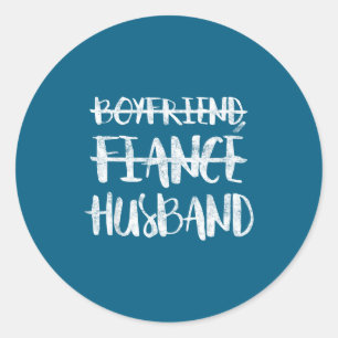 Boyfriend Fiance Husband Married Wedding Classic Round Sticker