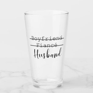 Boyfriend Fiance Husband Modern Typography Wedding Glass