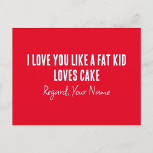 Boyfriend I Love You Like A Fat Kid Loves Cake Postcard