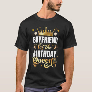 Boyfriend Of The Birthday Queen Funny Matching Bir T-Shirt