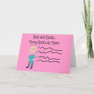 Boys are Dumb "Throw Rocks At Them!" Card