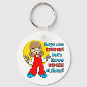 Boy's are Stupid ... Key Ring