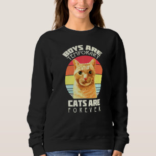 Boys Are Temporary Cats Are Forever Vintage Girls Sweatshirt