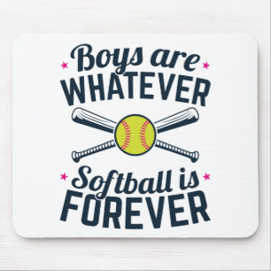 Boys are Whatever Softball Is Forever Mouse Mat