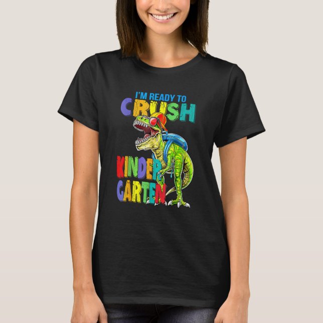 Boys Back To School I'm Ready To Crush Kindergarte T-Shirt (Front)