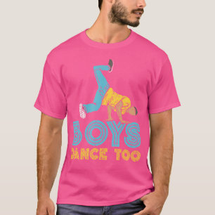 Boys Dance Too Ballet Dancer For Men Boys T-Shirt