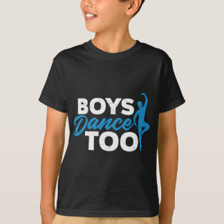 Boys Dance Too - Cool Ballet Dancer Gift T-Shirt