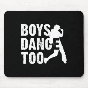 Boys Dance Too Cool Dancing Dancer Gift Shirt Mouse Mat