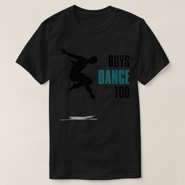 Boys Dance Too Dancers Dance Practice  T-Shirt (Design Front)