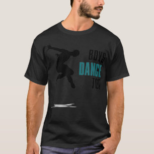 Boys Dance Too Dancers Dance Practice  T-Shirt