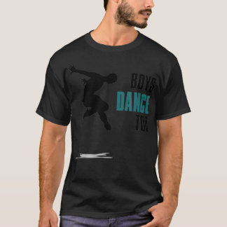 Boys Dance Too Dancers Dance Practice  T-Shirt