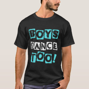Boys Dance Too Trendy Block Font Tap Ballet Dancer T-Shirt
