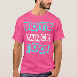 Boys Dance Too Trendy Block Font Tap Ballet Dancer T-Shirt