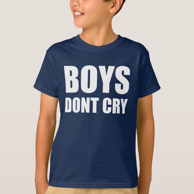 boys don't cry T-Shirt (Front)