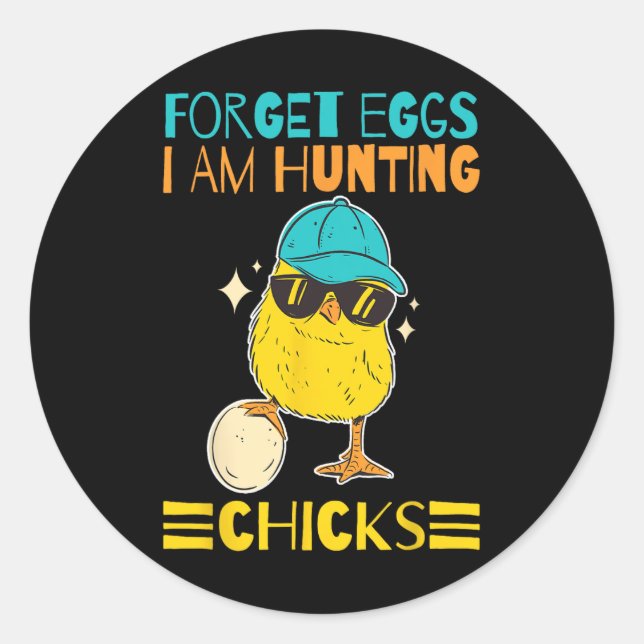 Boys Easter Outfit Forget Eggs I'm Hunting Chicks  Classic Round Sticker (Front)