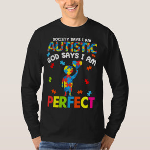 Boys Girls Autism Society Says Autistic God Says I T-Shirt