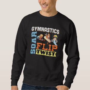Boys Gymnastics Quote - Soar Flip Twist Sweatshirt
