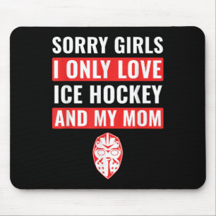 Boys Ice Hockey Sorry Girls I Only Love Ice Hockey Mouse Mat