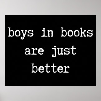 Boys in Books are Just Better Poster