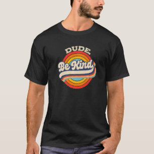 Boys Kids retro Unity day no bullies Dude be kind T-Shirt