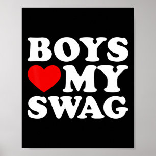 Boys Love My Swag Boys Heart My Swag Valentine's D Poster