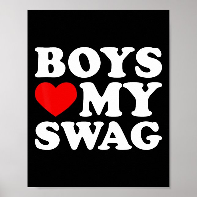 Boys Love My Swag Boys Heart My Swag Valentine's D Poster (Front)
