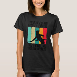 Boys Move Over They Call Me The Ball Breaker Bil T-Shirt