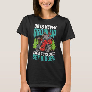 Boys Never Grow Up Their Toys Just Get Bigger T-Shirt