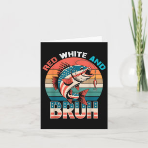 Boys Red White And Bruh Funny Patriotic Fishing 4t Card