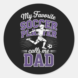 Boys Soccer Dad My Favourite Soccer Player Calls M Classic Round Sticker