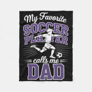 Boys Soccer Dad My Favourite Soccer Player Calls M Fleece Blanket