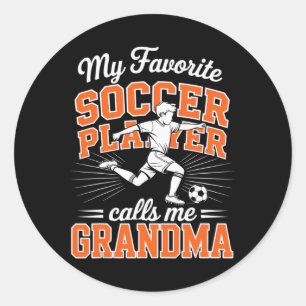 Boys Soccer My Favourite Player Calls Me Grandma O Classic Round Sticker