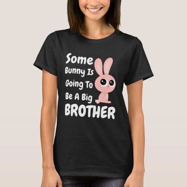 Boys Some Bunny Is Going To Be A Big Brother Easte T-Shirt (Front)
