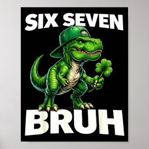 Boys st patricks day 67 trex dab six seven bruh poster