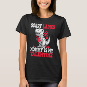 Boys Valentines Day kids Sorry Mommy Is My Valenti T-Shirt