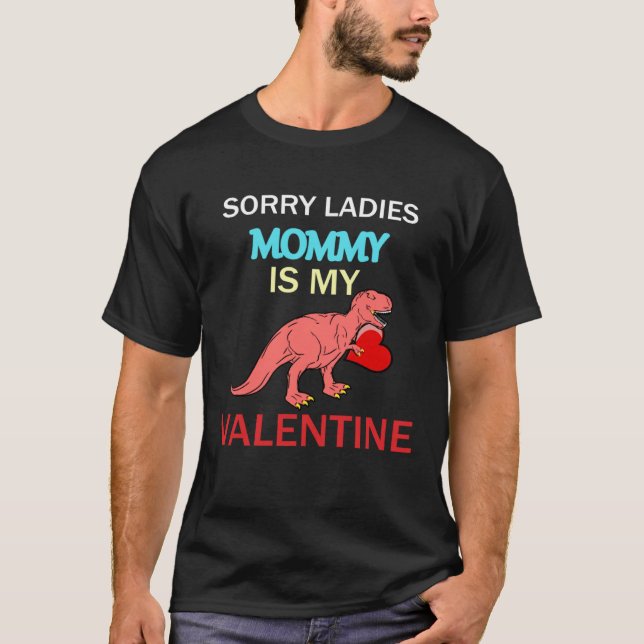 Boys Valentines Day  Sorry Mommy Is My Valentine T-Shirt (Front)