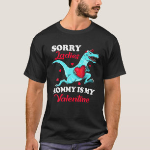 Boys Valentines Day Sorry Mummy Is My Valentine Gi T-Shirt