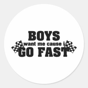 Boys Want Me, I Go Fast Classic Round Sticker