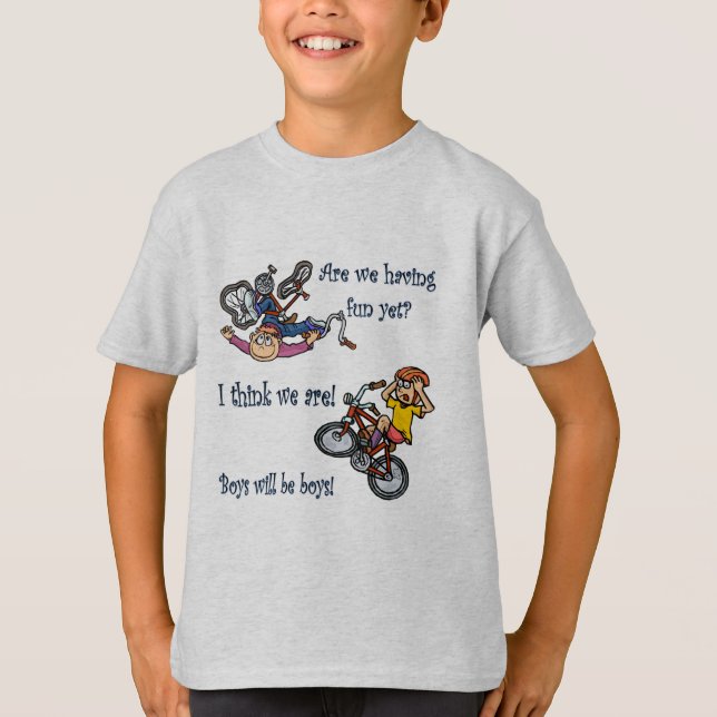 Boys Will Be Boys! ~ Are We Having Fun Yet? ~ * ~ T-Shirt (Front)