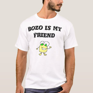 Bozo is my friend t-shirt