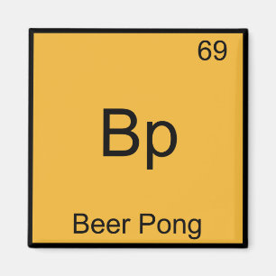 Bp - Beer Pong Funny Chemistry Element Symbol Tee Magnet