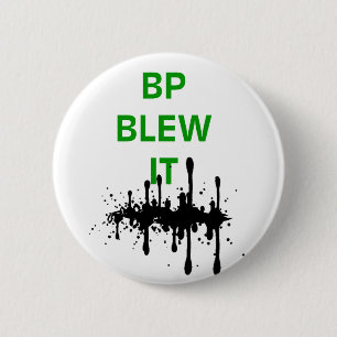 BP Blew It 6 Cm Round Badge